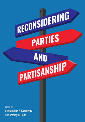 Reconsidering Parties and Partisanship RECONSIDERING PARTIES & PARTIS 