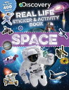 Discovery Real Life Sticker and Activity Book: Space DISCOVERY REAL LIFE STICKER （Discovery Real Life Sticker Books） Courtney Acampora