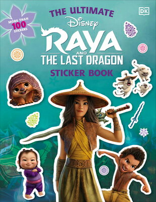 Disney Raya and the Last Dragon Ultimate Sticker Book DISNEY RAYA THE LAST DRAGON （Ultimate Sticker Book） Dk