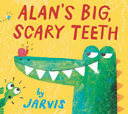 Alan's Big, Scary Teeth ALANS BIG SCARY TEETH [ Jarvis ]