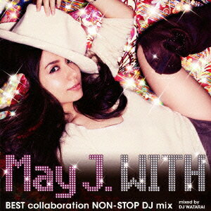 WITH ～BEST collaboration NON-STOP DJ mix～ mixed by DJ WATARAI【ジャケットB】 [ May J. ]