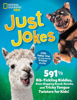 Just Jokes: 5911/2 Rib-Tickling Riddles, Knee-Slapping Knock-Knocks, and Tricky Tongue Twisters for JUST JOKES [ National Geographic Kids ]