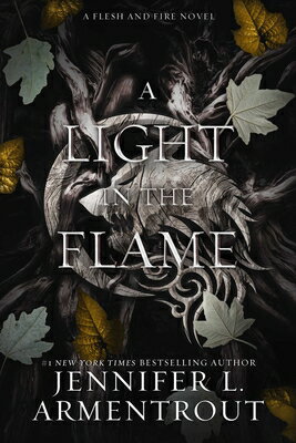 A Light in the Flame: A Flesh and Fire Novel LIGHT IN THE FLAME （Flesh and Fire） [ Jennifer L. Armentrout ]