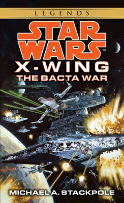 The Bacta War: Star Wars Legends (Rogue Squadron) BACTA WAR （Star Wars: Rogue Squadron- Legends） [ Michael A. Stackpole ]