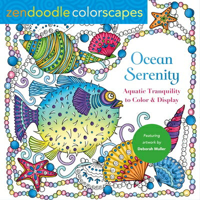 Zendoodle Colorscapes: Ocean Serenity: Aquatic Tranquility to Color and Display ZENDOODLE COLORSCAPES OCEAN SE [ Deborah Muller ]