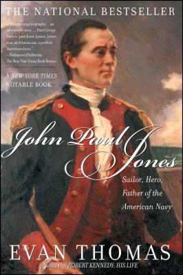 John Paul Jones: Sailor, Hero, Father of the American Navy JOHN PAUL JONES [ Evan Thomas ]