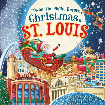 'Twas the Night Before Christmas in St. Louis TTNBCIN ST LOUIS （Night Before Christmas in） [ Jo Parry ]