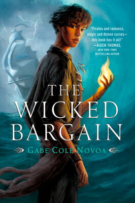 The Wicked Bargain WICKED BARGAIN [ Gabe Cole Novoa ]