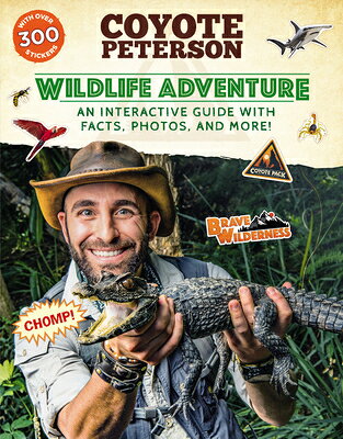 Wildlife Adventure: An Interactive Guide with Facts, Photos, and More! WILDLIFE ADV （Brave Wilderness） [ Coyote Peterson ]
