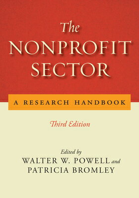 The Nonprofit Sector: A Research Handbook, Third Edition NONPROFIT SECTOR [ Walter W. Powell ]