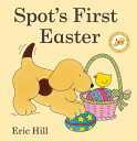 Spot 039 s First Easter: A Lift-The-Flap Easter Classic SPOTS 1ST EASTER （Spot） Eric Hill