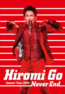 Hiromi Go Concert Tour 2014 Never End [ 郷ひろみ ]