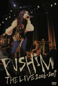 THE LIVE 2006-2007 [ PUSHIM ]