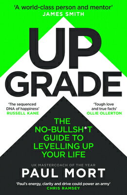 Upgrade: The No-Bullsh*t Guide to Levelling Up Your Life UPGRADE [ Paul Mort ]