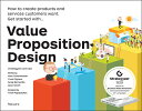 Value Proposition Design: How to Create Products and Services Customers Want VALUE PROPOSITION DESIGN （Strategyzer） Alexander Osterwalder