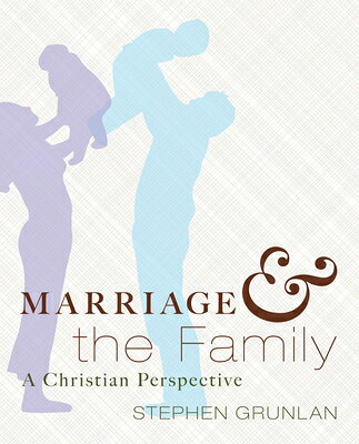 Marriage and the Family: A Christian Perspective MARRIAGE & THE FAMILY 2/E [ Stephen Grunlan ]
