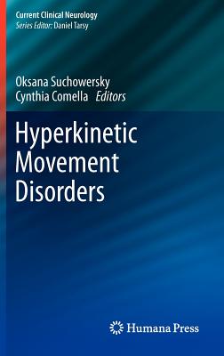 Hyperkinetic Movement Disorders HYPERKINETIC MOVEMENT DISORDER （Current Clinical Neurology） Oksana Suchowersky