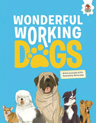 Wonderful Working Dogs WONDERFUL WORKING DOGS （Dogs） [ Annabel Griffin ]