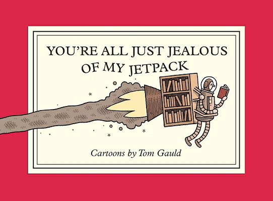 You're All Just Jealous of My Jetpack: Cartoons YOURE ALL JUST JEALOUS OF MY J 