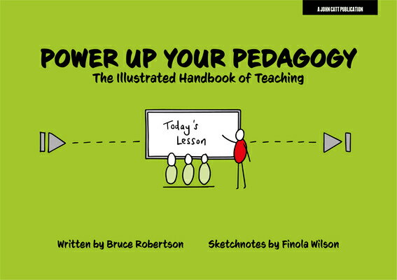 Power Up Your Pedagogy: The Illustrated Handbook of Teaching POWER UP YOUR PEDAGOGY THE ILL [ Bruce Robertson ]