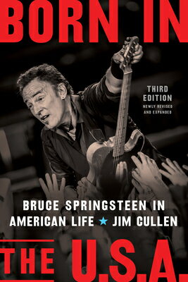 ŷ֥å㤨Born in the U.S.A.: Bruce Springsteen in American Life, 3rd Edition, Revised and Expanded BORN IN THE USA THIRD EDITION [ Jim Cullen ]פβǤʤ4,752ߤˤʤޤ