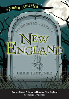 GHOSTLY TALES OF NEW ENGLAND Spooky America Carie Juettner ARCADIA CHILDRENS BOOKS2020 Paperback English ISBN：9781467198066 洋書 Books for kids（児童書） Juvenile Fiction