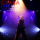 CIMBA LAST MAN TOUR FINAL 2012 AT SHIBUYA O-EAST(CD+DVD) [ CIMBA ]