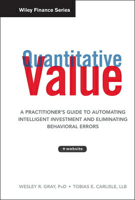Quantitative Value: A Practitioner's Guide to Automating Intelligent Investment and Eliminating Beha