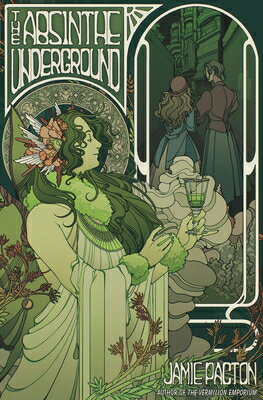 The Absinthe Underground ABSINTHE UNDERGROUND [ Jamie Pacton ]