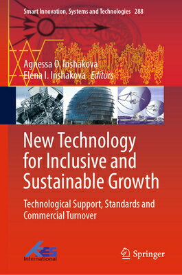 楽天楽天ブックスNew Technology for Inclusive and Sustainable Growth: Technological Support, Standards and Commercial NEW TECH FOR INCLUSIVE & SUSTA （Smart Innovation, Systems and Technologies） [ Agnessa O. Inshakova ]