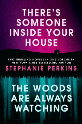 There's Someone Inside Your House and the Woods Are Always Watching THERES SOMEONE INSIDE YOUR HOU [ Stephanie Perkins ]