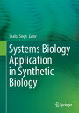 Systems Biology Application in Synthetic Biology SYSTEMS BIOLOGY APPLICATION IN Shailza Singh
