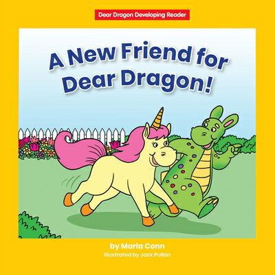 A New Friend for Dear Dragon NEW FRIEND FOR DEAR DRAGON （Beginning-To-Read: Dear Dragon Developing Readers） Marla Conn