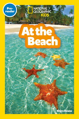 At the Beach (National Geographic Kids Readers, Pre-Reader) AT THE BEACH (NATIONAL GEOGRAP （National Geographic Kids Readers） 