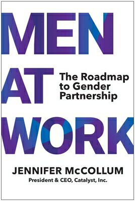 Men at Work: The Roadmap to Gender Partnership MEN AT WORK [ Jennifer McCollum ]
