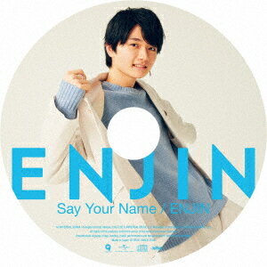 Say Your Name/ENJIN (初回限定 瀧澤翼 (たきざわつばさ)盤)