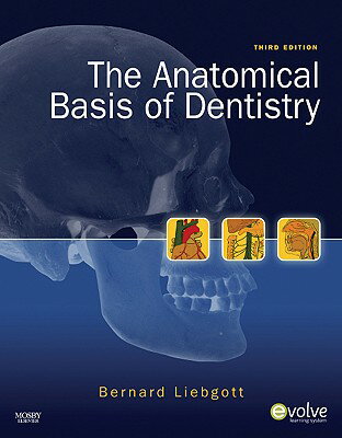The Anatomical Basis of Dentistry ANATOMICAL BASIS OF DENTIST-3E [ Bernard Liebgott ]