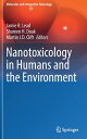 Nanotoxicology in Humans and the Environment NANOTOXICOLOGY IN HUMANS & THE （Molecular and Integrative Toxicology） 