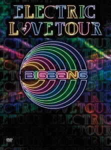 ELECTRIC LOVE TOUR 2010 [ BIGBANG ]