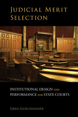 Judicial Merit Selection: Institutional Design and Performance for State Courts JUDICIAL MERIT SELECTION 