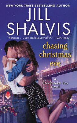 Chasing Christmas Eve: A Heartbreaker Bay Novel CHASING XMAS EVE （Heartbreaker Bay） [ Jill Shalvis ]