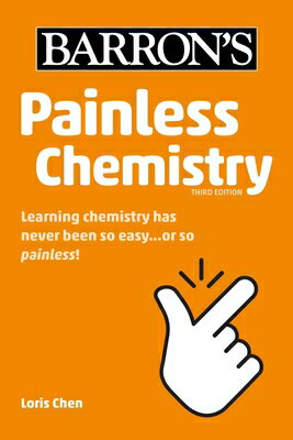 Painless Chemistry PAINLESS CHEMISTRY 3/E （Barron's Painless） [ Loris Chen ]