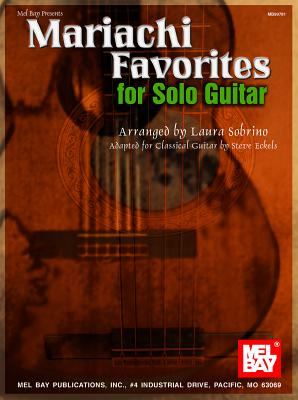 Mariachi Favorites for Solo Guitar MARIACHI FAVORITES FOR SOLO GU [ Laura Sobrino ]
