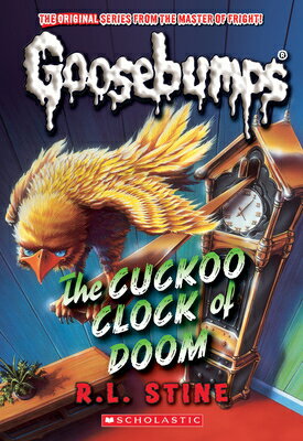 The Cuckoo Clock of Doom (Classic Goosebumps #37) CUCKOO CLOCK OF DOOM (CLASSIC （Classic Goosebumps） [ R. L. Stine ]