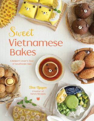 Sweet Vietnamese Bakes: A Dessert Lover's Tour of Southeast Asia SWEET VIETNAMESE BAKES [ Tara Nguyen ]