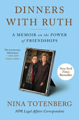 Dinners with Ruth: A Memoir on the Power of Friendships DINNERS W/RUTH [ Nina Totenberg ]