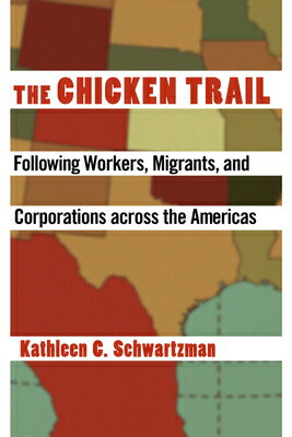 The Chicken Trail: Following Workers, Migrants, and Corporations Across the Americas