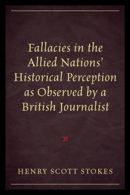 Fallacies in the Allied Nations' Historical Perception as Observed by a British Journalist JPN-FALLACIES IN THE ALLIED NA 