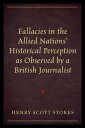 Fallacies in the Allied Nations' Historical Perception as Observed by a British Journalist JPN-FALLACIES IN THE ALLIED NA 