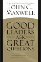 Good Leaders Ask Great Questions: Your Foundation for Successful Leadership GOOD LEADERS ASK GRT QUES 